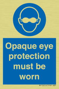MP10614: Opaque eye protection must be worn