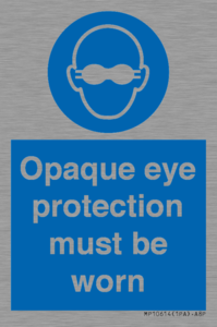 MP10614: Opaque eye protection must be worn
