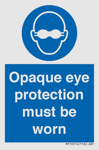 MP10614: Opaque eye protection must be worn