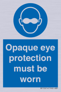MP10614: Opaque eye protection must be worn