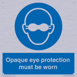 MP10614: Opaque eye protection must be worn