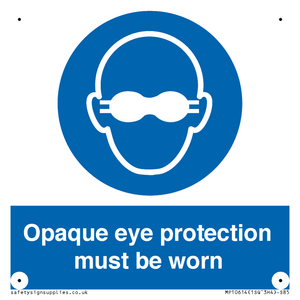 MP10614: Opaque eye protection must be worn