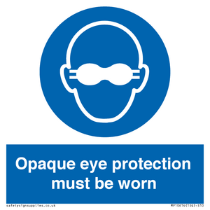 MP10614: Opaque eye protection must be worn