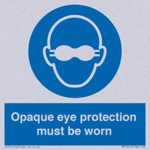 MP10614: Opaque eye protection must be worn