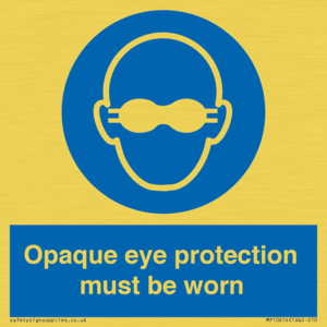 MP10614: Opaque eye protection must be worn