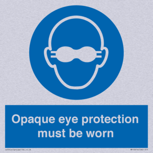 MP10614: Opaque eye protection must be worn