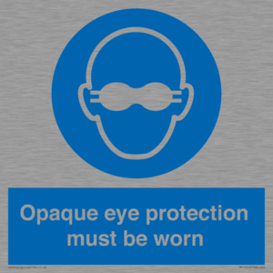 MP10614: Opaque eye protection must be worn