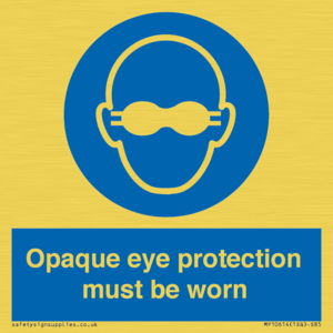 MP10614: Opaque eye protection must be worn