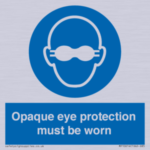 MP10614: Opaque eye protection must be worn