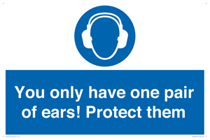 MP10887: Mandatory: You only have one pair of ears! Protect them