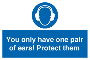 MP10887: Mandatory: You only have one pair of ears! Protect them