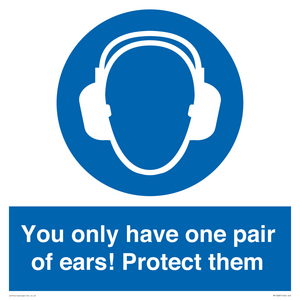 MP10887: Mandatory: You only have one pair of ears! Protect them