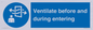MP12650: Ventilate before and during entering