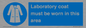 MP12660: Laboratory coat must be worn in this area