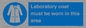 MP12660: Laboratory coat must be worn in this area