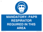 MP16404: MANDATORY: PAPR RESPIRATOR REQUIRED IN THIS AREA