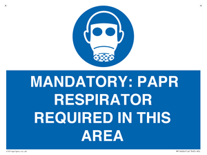 MP16404: MANDATORY: PAPR RESPIRATOR REQUIRED IN THIS AREA