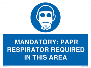 MP16404: MANDATORY: PAPR RESPIRATOR REQUIRED IN THIS AREA