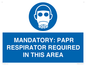 MP16404: MANDATORY: PAPR RESPIRATOR REQUIRED IN THIS AREA