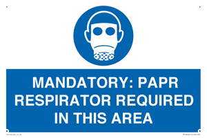 MP16404: MANDATORY: PAPR RESPIRATOR REQUIRED IN THIS AREA