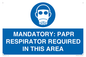 MP16404: MANDATORY: PAPR RESPIRATOR REQUIRED IN THIS AREA
