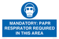MP16404: MANDATORY: PAPR RESPIRATOR REQUIRED IN THIS AREA