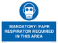 MP16404: MANDATORY: PAPR RESPIRATOR REQUIRED IN THIS AREA