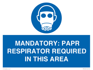 MP16404: MANDATORY: PAPR RESPIRATOR REQUIRED IN THIS AREA