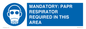 MP16404: MANDATORY: PAPR RESPIRATOR REQUIRED IN THIS AREA