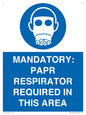 MP16404: MANDATORY: PAPR RESPIRATOR REQUIRED IN THIS AREA