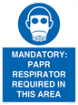 MP16404: MANDATORY: PAPR RESPIRATOR REQUIRED IN THIS AREA