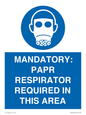 MP16404: MANDATORY: PAPR RESPIRATOR REQUIRED IN THIS AREA