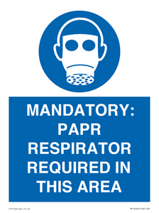MP16404: MANDATORY: PAPR RESPIRATOR REQUIRED IN THIS AREA