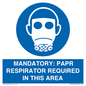MP16404: MANDATORY: PAPR RESPIRATOR REQUIRED IN THIS AREA