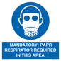 MP16404: MANDATORY: PAPR RESPIRATOR REQUIRED IN THIS AREA