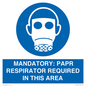MP16404: MANDATORY: PAPR RESPIRATOR REQUIRED IN THIS AREA