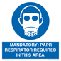 MP16404: MANDATORY: PAPR RESPIRATOR REQUIRED IN THIS AREA