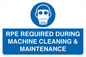 MP16407: RPE REQUIRED DURING MACHINE CLEANING & MAINTENANCE