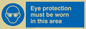 MP282: eye protection must be worn in this area