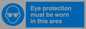 MP282: eye protection must be worn in this area