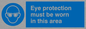 MP282: eye protection must be worn in this area
