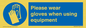 MP6046: Please wear gloves when using equipment