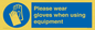 MP6046: Please wear gloves when using equipment