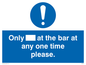 MP6130: Only[] at the bar at any one time please.