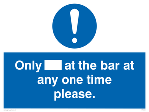 MP6130: Only[] at the bar at any one time please.