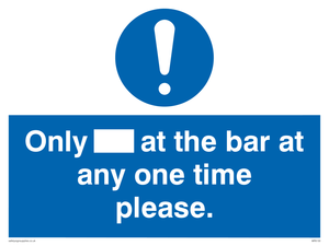 MP6130: Only[] at the bar at any one time please.