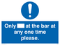 MP6130: Only[] at the bar at any one time please.