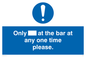 MP6130: Only[] at the bar at any one time please.
