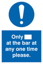 MP6130: Only[] at the bar at any one time please.