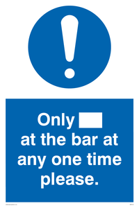 MP6130: Only[] at the bar at any one time please.